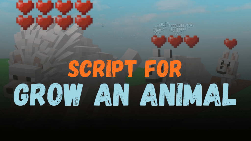 Grow An Animal Script