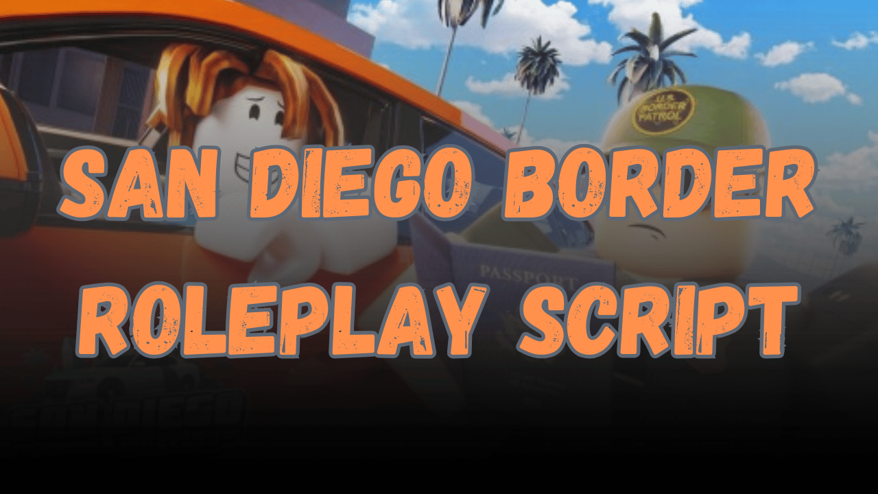 San Diego Border Roleplay Script