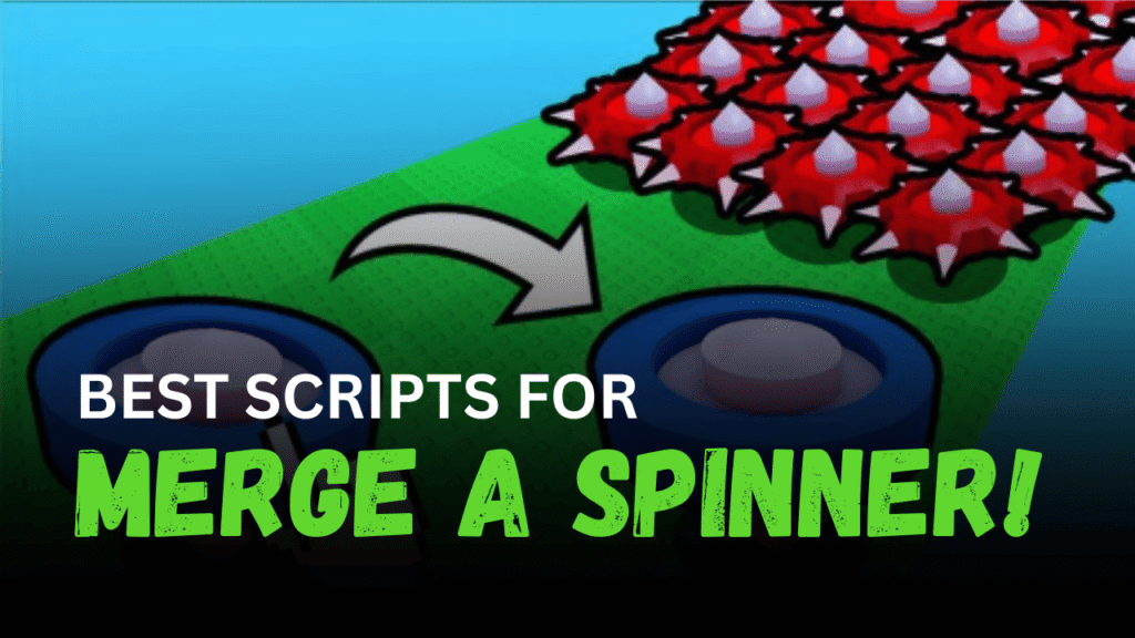 Merge a Spinner! Scripts Auto Merge, Auto Buy, Mobile Support, August 2026
